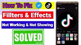 How To Fix TikTok Fillters & Effects Not Working & Not Showing ! TikTok Effects Kam Nahi Kar Rahe