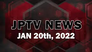 JPTV NEWS - Jan 20th 2022