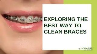 Exploring the best way to clean braces