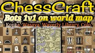 Chesscraft World Map Bots 1v1 (Part 1?)
