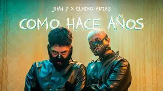 Jhay P x ElNiko Arias - Como Hace Años (Video Oficial)