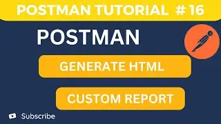 API Testing Tutorial # 16 - How to Generate  HTML Custom  Report in Postman Using Newman