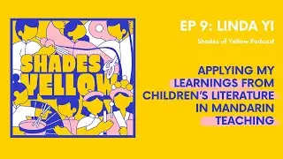 Applying my learnings from Children’s Literature in Mandarin teaching | SoY #09: Linda Yi