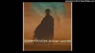 IGRKTKVCH-Inner world