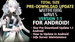 Total Size Update 1.1 Wuthering Waves and How To Update Wuthering Waves in Android