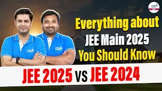 Everything About JEE Main 2025 You Should Know | JEE 2025 vs 2024 | LIVE | @InfinityLearn-JEE