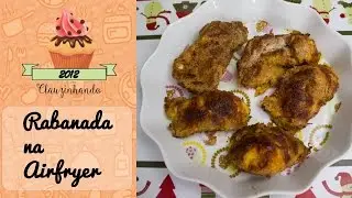 Rabanada na Air Fryer - Clauzinhando #56