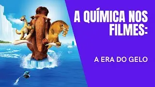 A QUÍMICA NOS FILMES: A ERA DO GELO | Porque o gelo flutua na água? | QuiAtivo