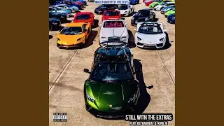 Still with the extras (feat. King Ju & GsThaGreat)