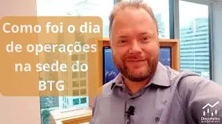 Como foi o dia de operações ao vivo na sede do BTG.