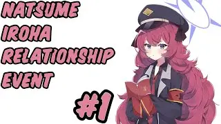 [Blue Archive] Natsume Iroha Relationship Event Part 1 [ENG SUB]
