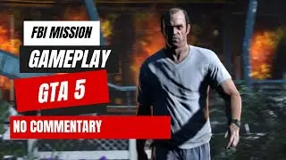 GTA 5 - FBI MISSION Gameplay HD | No Commentary