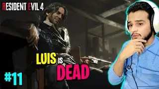 LUIS IS DEAD I GOT SAD | RESIDENT EVIL 4 GAMEPLAY #11