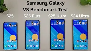 S25 vs S25 Plus vs S25 Ultra vs S24 Ultra Benchmark Test