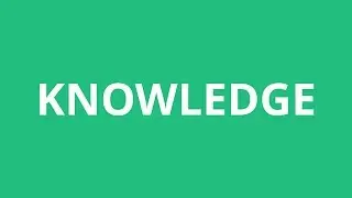 How To Pronounce Knowledge - Pronunciation Academy