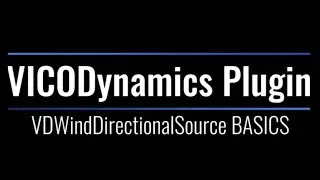 VICODynamics UE4 Tutorial: VDWindDirectionalSourceActor Basics