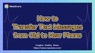 How to Transfer Text Messages from Old to New Phone Easily