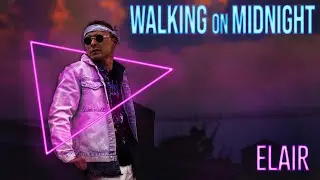 elair - Walking on Midnight (Music Video)