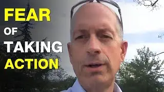 How to Overcome the FEAR of Taking ACTION