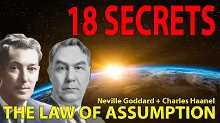 18 SECRETS to Persist in Your Assumption (Neville Goddard + Charles Haanel)