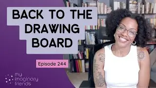 Back to the Drawing Board - My Imaginary Friends Live: Episode 244