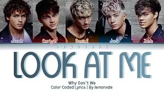 Why Don't We - Look At Me [Color Coded Lyrics]