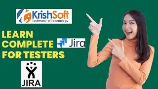 Complete JIRA For Testers || Step By Step Process
