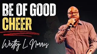 Be Of Good Cheer | Westley L. Norris