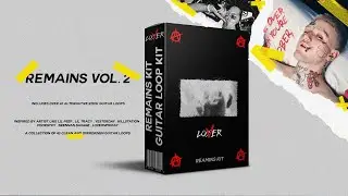 ALTERNATIVE/ EMO GUITAR LOOP KIT | Lil Peep , POORSTACY, TRAVIS BARKER | "REMAINS VOL. 2"