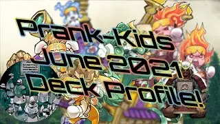 Prank-Kids Deck Profile and More! (June 2021)