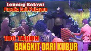 Lenong Betawi Pusaka Asli Pekayon 100 Tahun Bangkit Dari Kubur/Channel Hiburan Dan Dakwah Video Full