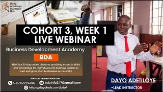 BDA Cohort 3 Week 1 Live Webinar with Dayo Adetiloye