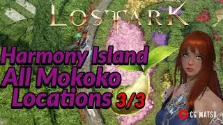 Lost Ark - Harmony Island All Mokoko Locations