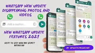 WhatsApp New Update Disappearing photos and videos |New WhatsApp Update Features 2021|ApnatechOnline