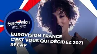 Eurovision France - C'est Vous Qui Décidez 2021 | RECAP