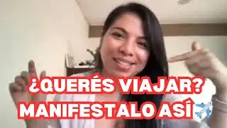 ¿Cómo manifestar el viaje de tus sueños con la Ley de Atracción?