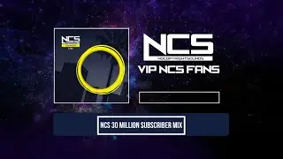 NCS 30 Million Subscriber Mix | VNF Tribute