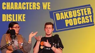 Who Is A Character You Dislike 📼🍿 | @dakbuster