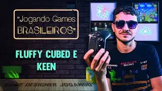 Mercado de Jogos Brasileiro #18: Fluffy Cubed e Keen