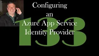 Configuring an Azure App Service Identity Provider [GCast 133]