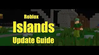 ROBLOX ISLANDS UPDATE GUIDE
