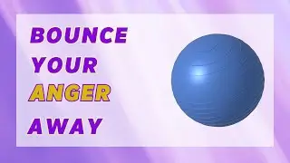 Bounce Your Anger Away | Sing Create Play
