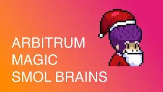 How to Get MAGIC on Arbitrum and How to Buy a Smol Brains