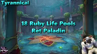 Dragonflight Season 4 Ret Paladin - 18 Ruby Life Pools Tyrannical