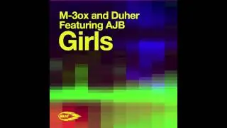 M-3ox & Duher Feat. AJB - Girls - Original Mix (Clip)