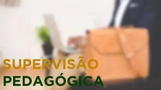 Apresentando o curso: Supervisão Pedagógica