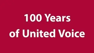 Let's celebrate 100 years of United Voice! (May Day 2015)