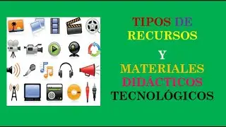 Tipos de Recursos y Materiales Didácticos Tecnológicos