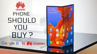 Should You Buy A Huawei Phone? Google Ban Huawei