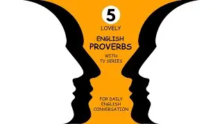 5 Lovely ENGLISH Proverbs with TV Series I Daily English Conversation I Easy English